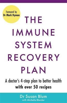 The Immune System Recovery Plan By Susan S. Blum, Michele Bender