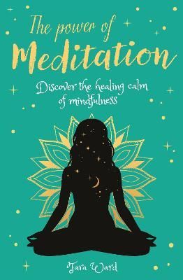The Power of Meditation By Tara Ward 9781398807556 (Paperback)