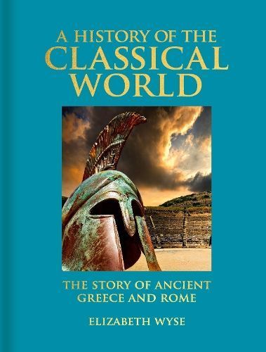 A History of the Classical World By Elizabeth Wyse 9781398824508