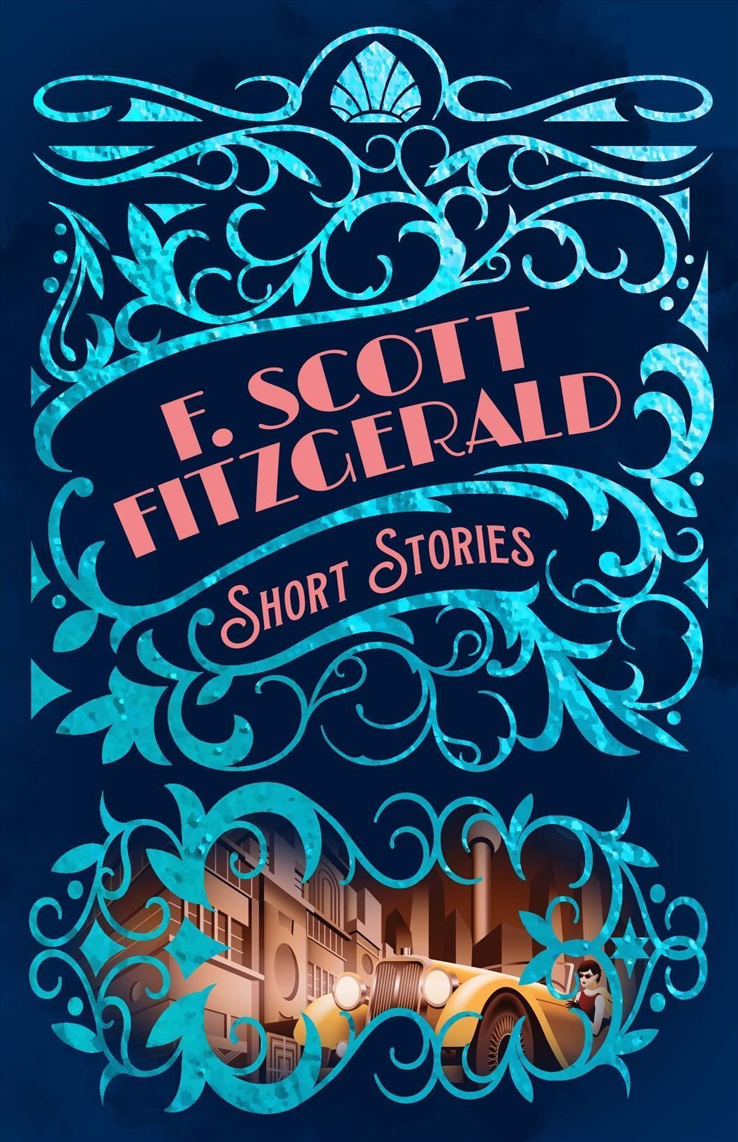 F. Scott Fitzgerald Short Stories By F Scott Fitzgerald 9781398824607