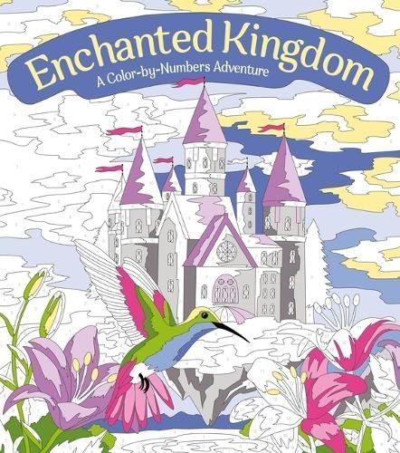 Enchanted Kingdom: A Color-By-Numbers Adventure 9781398825727