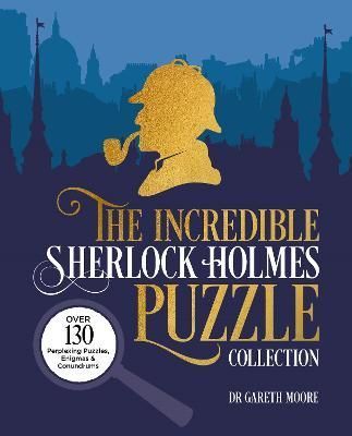 The Incredible Sherlock Holmes Puzzle Collection 9781398829428