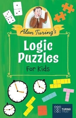 Alan Turing's Logic Puzzles for Kids 9781398831209 (Paperback)