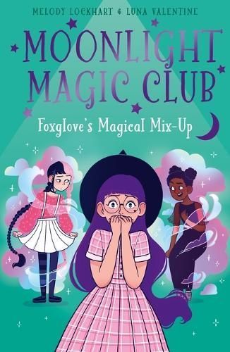 Moonlight Magic Club: Foxglove's Magical Mix-Up 9781398836037