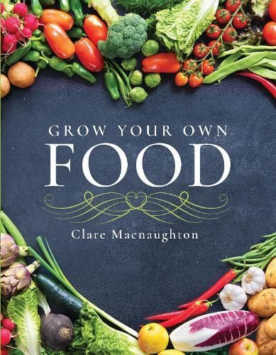 Grow Your Own Food By Clare Macnaughton 9781399001793 (Paperback)