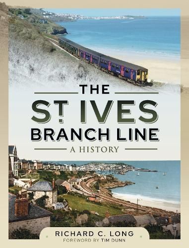 The St Ives Branch Line By Richard C. Long 9781399002004 (Hardback)