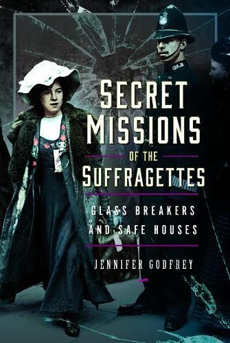 Secret Missions of the Suffragettes By Jennifer Godfrey 9781399013963