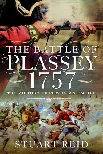 The Battle of Plassey 1757 By Stuart Reid 9781399020879 (Paperback)
