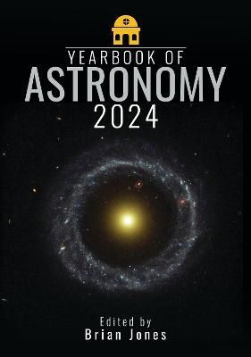 Yearbook of Astronomy 2024 By Brian Jones 9781399044011 (Paperback)