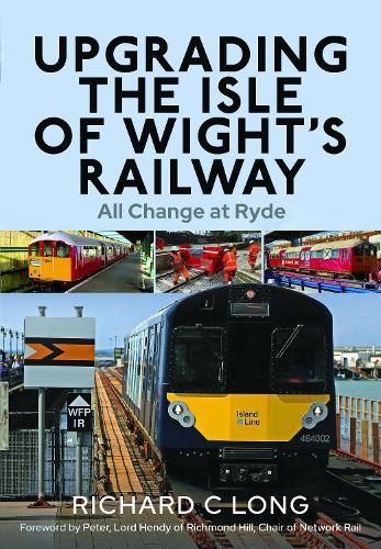 Upgrading the Isle of Wight's Railway By Richard C. Long 9781399045179