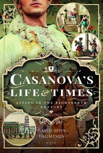 Casanova's Life and Times By David John Thompson 9781399052054