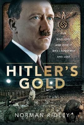Hitler's Gold By Norman Ridley 9781399052603 (Hardback)