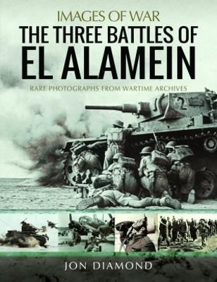 The Three Battles of El Alamein By Jon Diamond 9781399072052