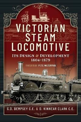 The Victorian Steam Locomotive By G D Dempsey CE 9781399077095