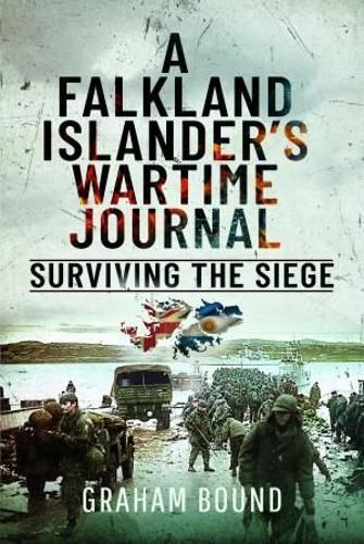 A Falkland Islander's Wartime Journal By Graham Bound 9781399088671