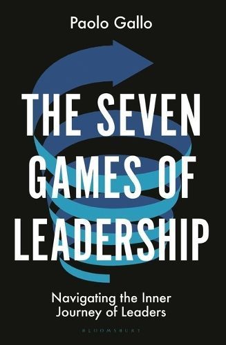 The Seven Games of Leadership By Paolo Gallo 9781399405478 (Hardback)