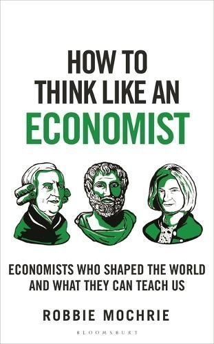 How to Think Like an Economist By Robbie Mochrie 9781399408646