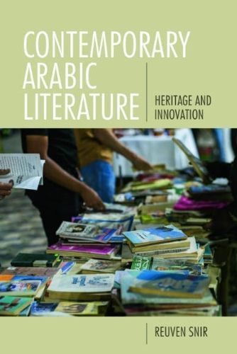 Heritage and Influence in Contemporary Arabic Literature By R. Snir