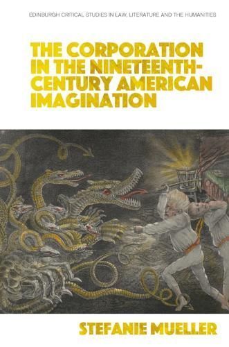 The Corporation in the Nineteenth-Century American Imagination