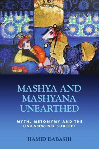 Mashya and Mashyana Unearthed By Hamid Dabashi 9781399517942