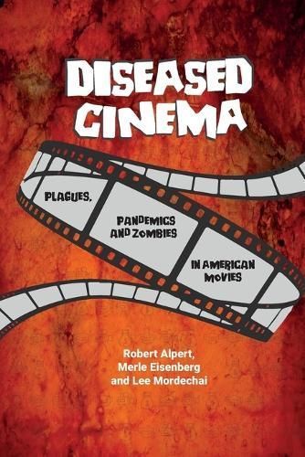 Diseased Cinema By Robert Alpert, Merle Eisenberg, Lee Mordechai