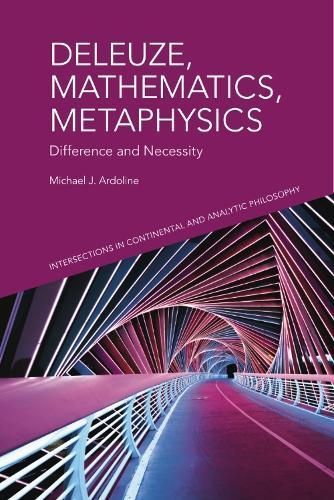 Deleuze, Mathematics, Metaphysics By Michael J. Ardoline 9781399536332