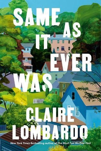 Same as It Ever Was By Claire Lombardo 9781399608213 (Hardback)