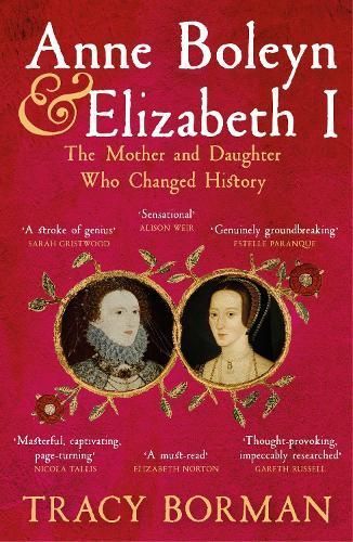 Anne Boleyn & Elizabeth I By Tracy Borman 9781399705110 (Paperback)