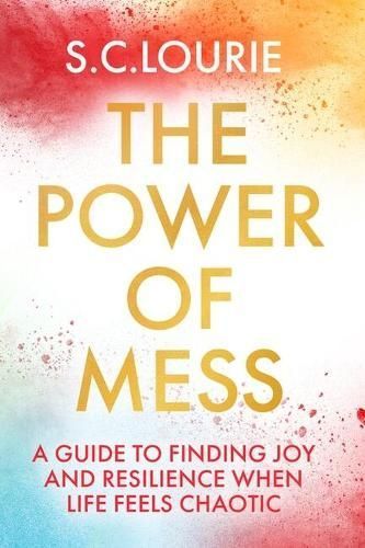 The Power of Mess By S. C. Lourie 9781399709255 (Paperback)
