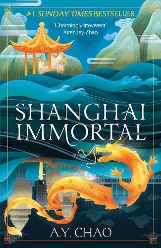 Shanghai Immortal By A. Y. Chao 9781399717410 (Hardback)