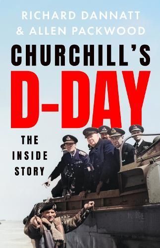 Churchill's D-Day By Richard Dannatt, Allen Packwood 9781399727839