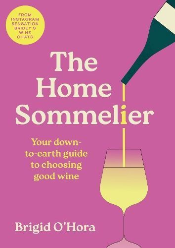 The Home Sommelier By Brigid O'Hora 9781399734615 (Hardback)