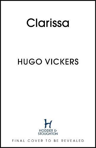 Clarissa By Hugo Vickers 9781399736770 (Hardback)