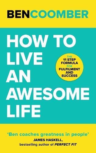 How to Live an Awesome Life By Ben Coomber 9781399800099 (Paperback)