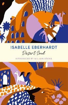 Desert Soul By Isabelle Eberhardt 9781399804783 (Paperback)