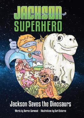 Jackson Saves the Dinosaurs By Darren Garwood 9781399900539