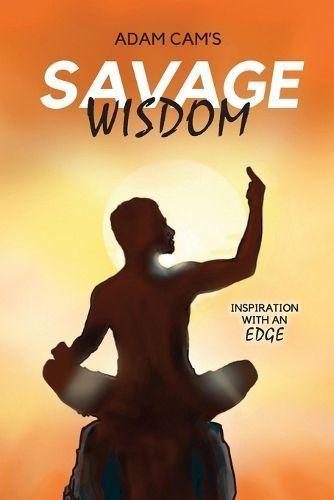 Savage Wisdom By Adam Cam 9781399902397 (Paperback)