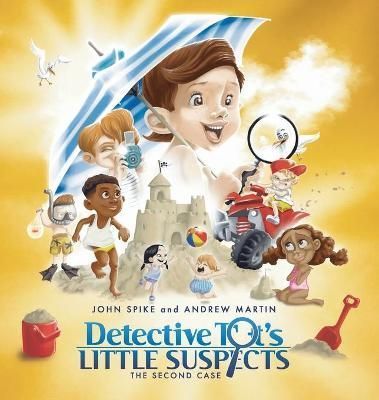 Detective Tot's Little Suspects By Spike 9781399903097 (Hardback)