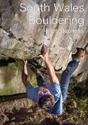 South Wales Bouldering By Eliot Stephens 9781399904469 (Paperback)