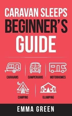 Caravan Sleeps Beginner's Guide By Green 9781399905343 (Paperback)