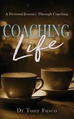 Coaching Life By Tony Fusco 9781399932981 (Paperback)