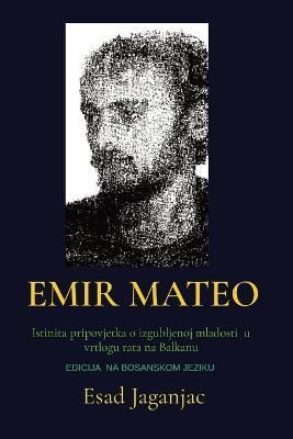 Emir Mateo By Esad Jaganjac 9781399940214 (Paperback)
