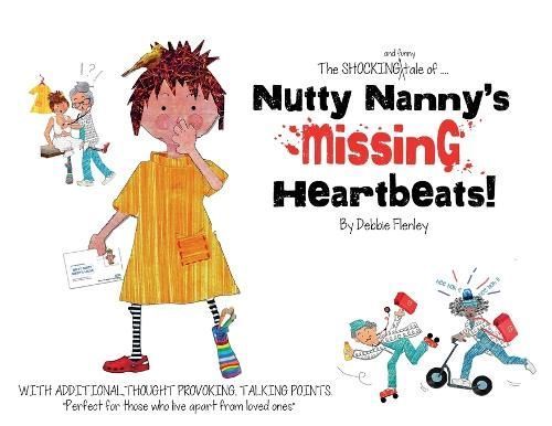 Nutty Nanny's Missing Heartbeats! By Debbie Flenley 9781399984072