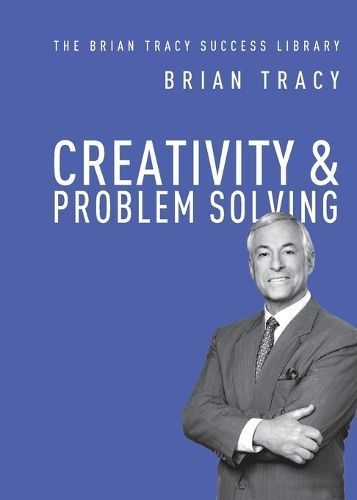 Creativity and Problem Solving By Tracy, Brian 9781400222131