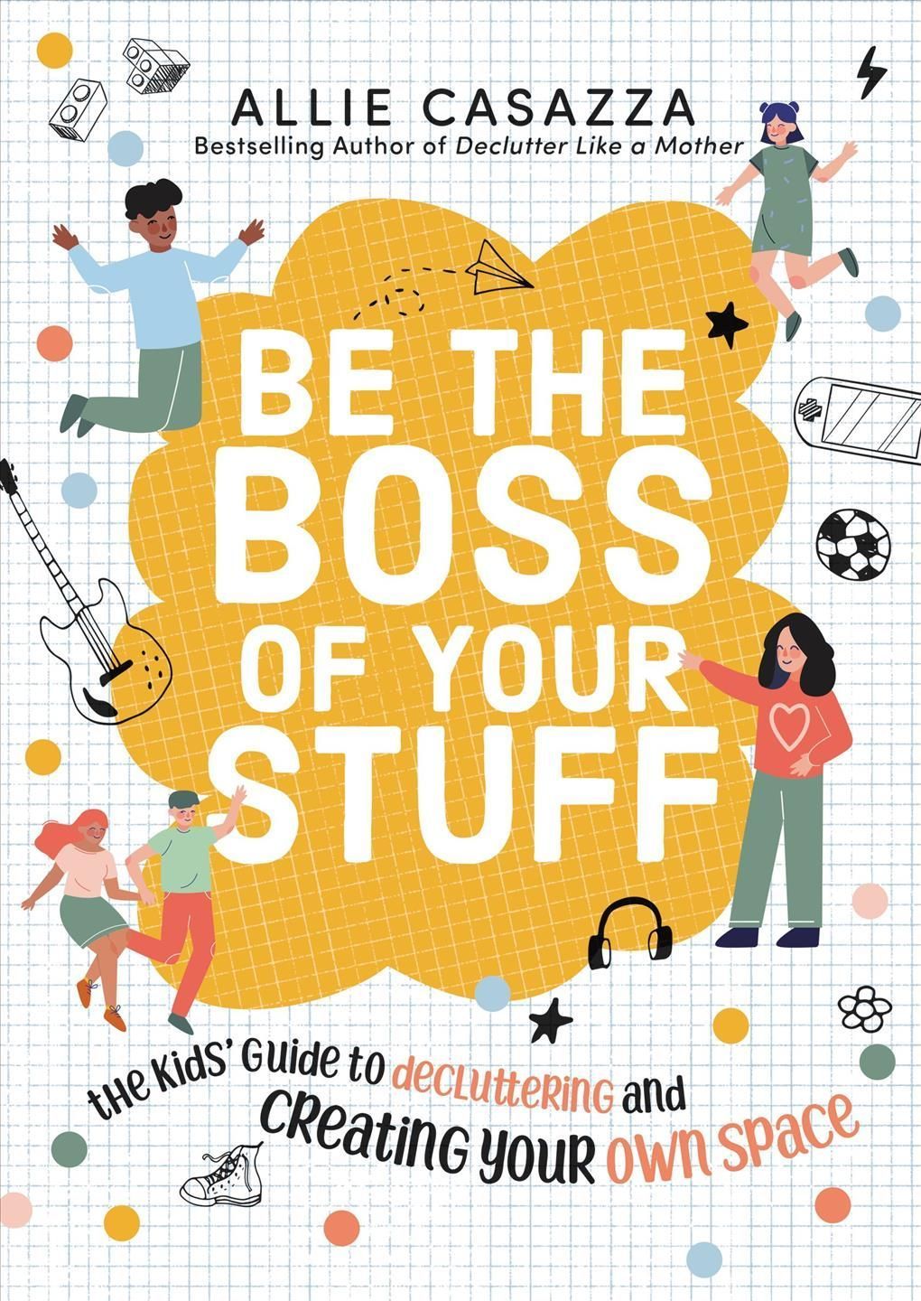 Be the Boss of Your Stuff By Allie Casazza 9781400226412 (Hardback)
