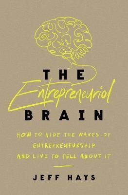 The Entrepreneurial Brain By Jeff Hays 9781400243198 (Paperback)