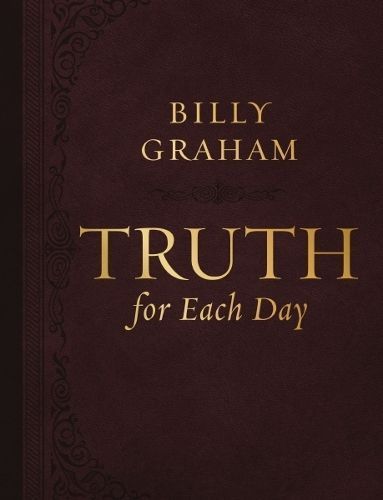 Truth for Each Day, Large Text Leathersoft By Billy Graham