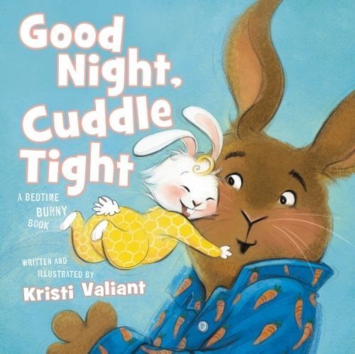 Good Night, Cuddle Tight By Kristi Valiant 9781400244584 (Board book)