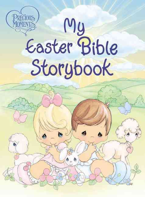 My Easter Bible Storybook By Precious Moments 9781400319367