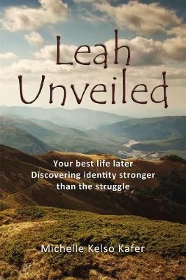Leah Unveiled By Michelle Kelso Kafer 9781400326716 (Hardback)